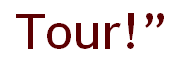  Tour!”
