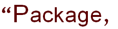“Package,